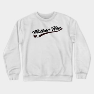 Mother Hen Funny Chicken Gift Chicken Mom Crewneck Sweatshirt